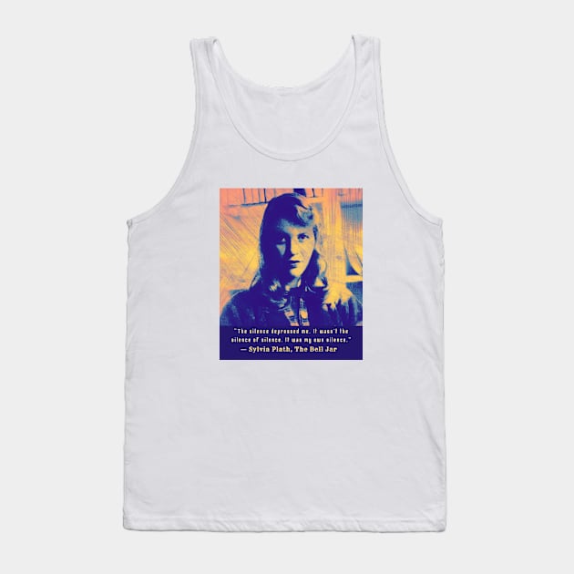 Sylvia Plath portrait and quote: The silence depressed me.. Tank Top by artbleed